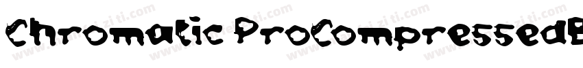 Chromatic ProCompressedBold字体转换